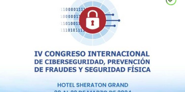 IV Congreso Internacional de Ciberseguridad, Prevención de Fraudes y Seguridad Física