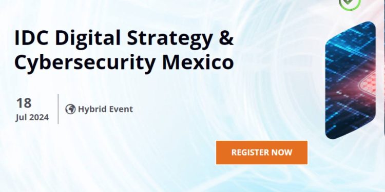 En la imagen se lee IDC Digital Strategy & Cybersecurity Mexico